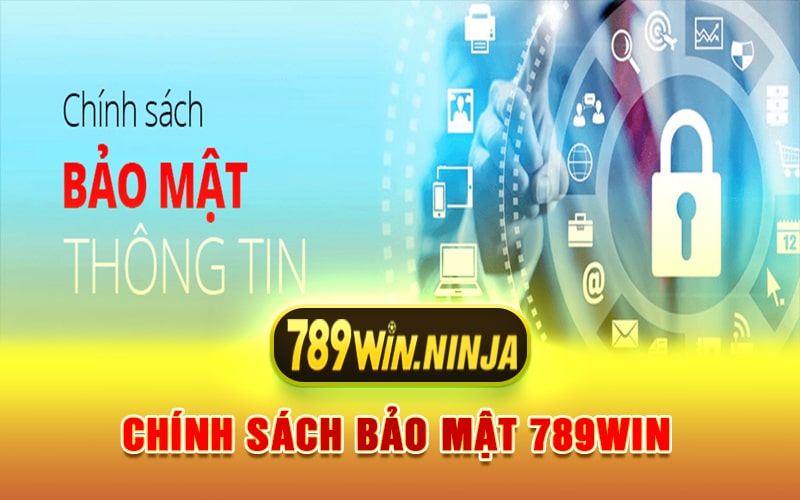 Chính Sách Bảo Mật 789win