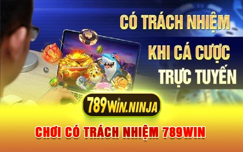 Chơi Có Trách Nhiệm 789win