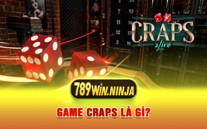 Game Craps Là Gì?