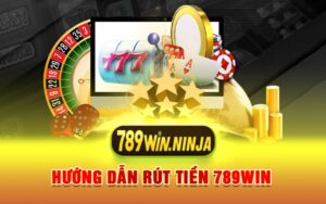 Hướng Dẫn Rút Tiền 789win